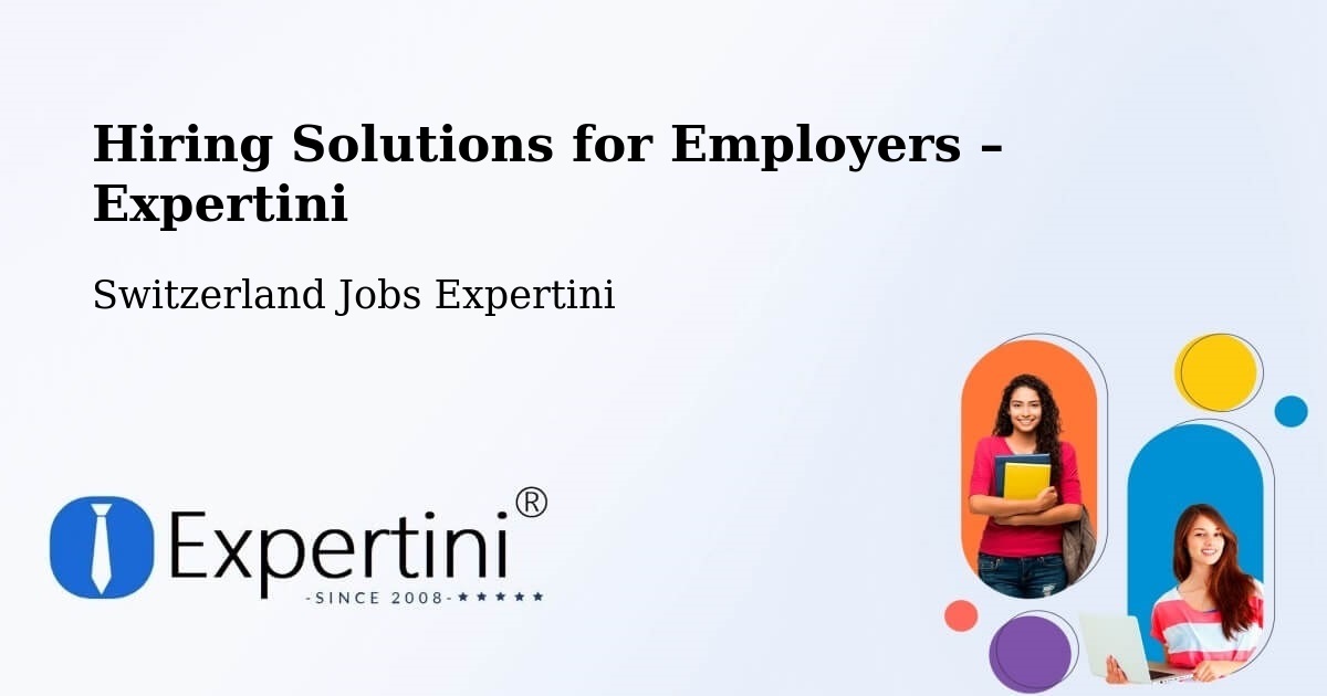 Hiring Solutions for Employers in Stäfa - Stäfa, Switzerland Jobs Expertini