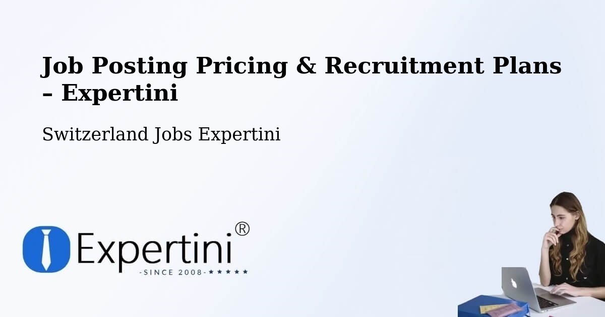 Job Posting Pricing & Recruitment Plans – Stäfa - Stäfa, Switzerland Jobs Expertini