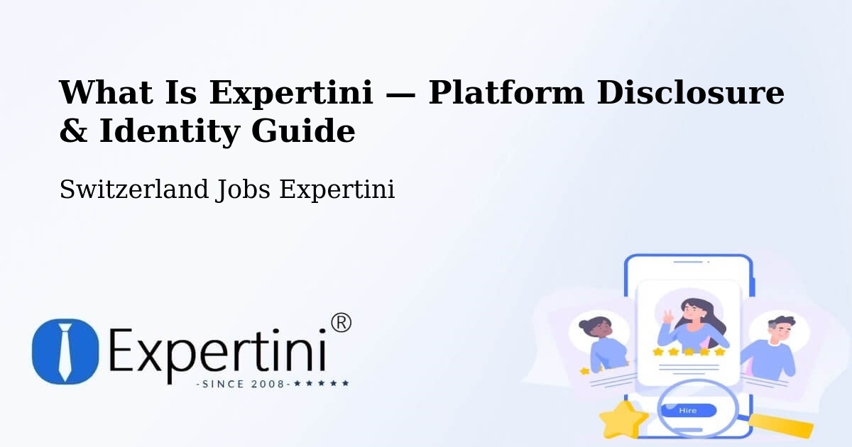 What Is Expertini — Platform Disclosure & Identity Guide – Stäfa